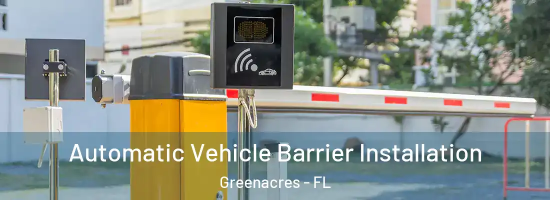  Automatic Vehicle Barrier Installation Greenacres - FL