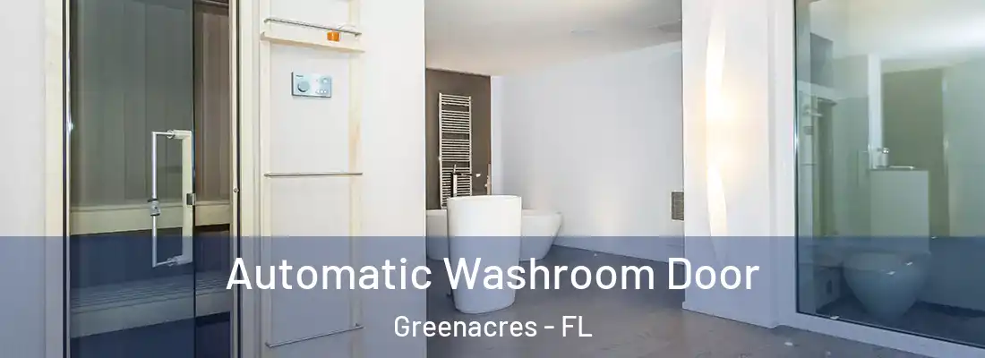  Automatic Washroom Door Greenacres - FL