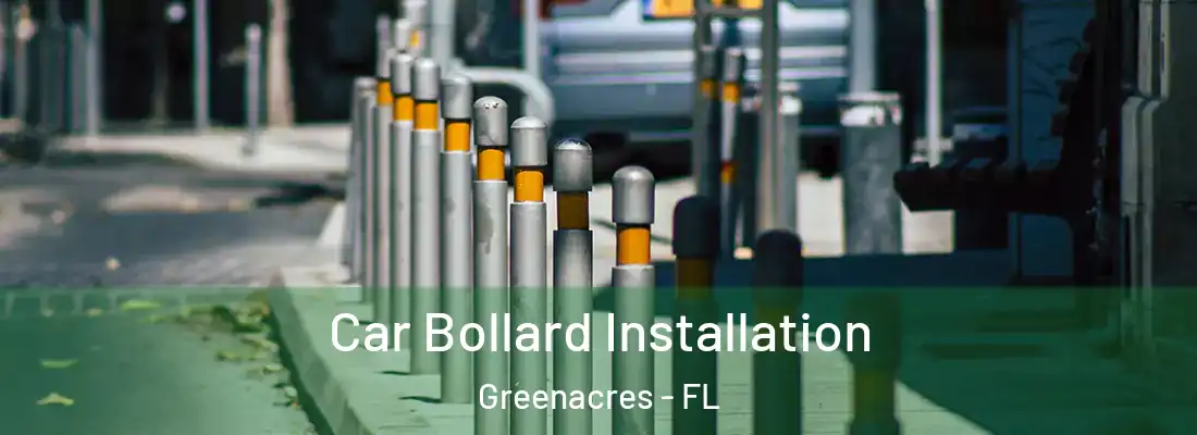  Car Bollard Installation Greenacres - FL