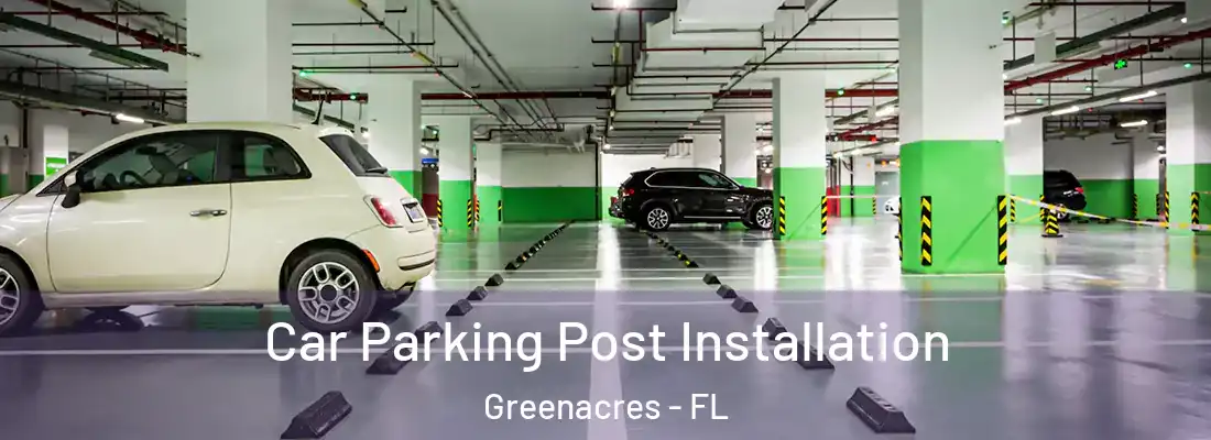  Car Parking Post Installation Greenacres - FL