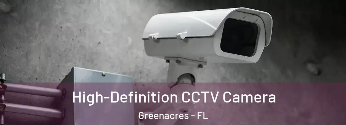  High-Definition CCTV Camera Greenacres - FL