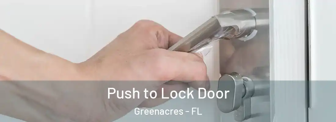 Push to Lock Door Greenacres - FL