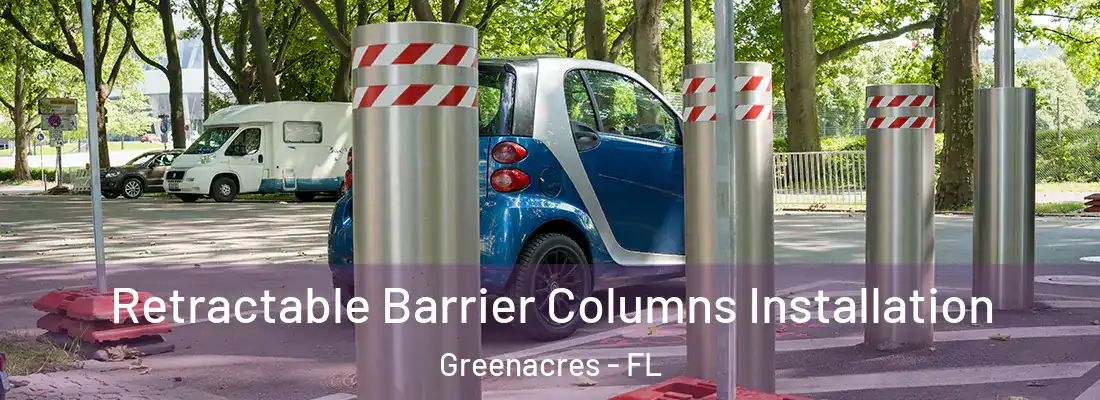  Retractable Barrier Columns Installation Greenacres - FL
