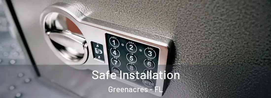  Safe Installation Greenacres - FL