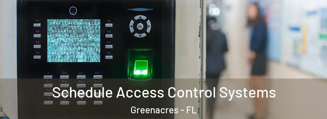  Schedule Access Control Systems Greenacres - FL