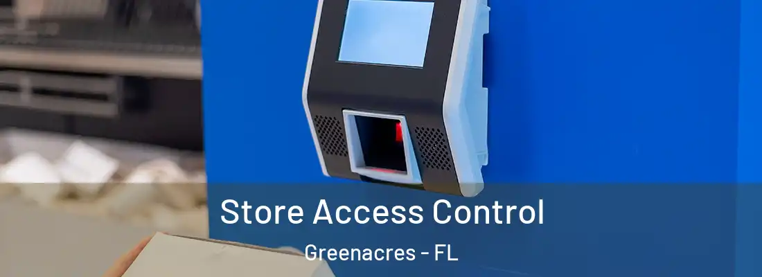  Store Access Control Greenacres - FL